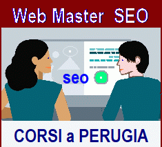 CORSI PER WEBMASTER ESPERTO IN SEO a PERUGIA  X SITI WEB PRIMI SU GOOGLE - Corsi a Perugia per web master esperti - come arrivare primi su Google con il SEO